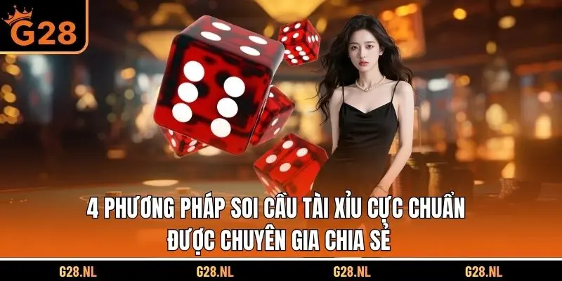 4 phương pháp soi cầu Tài Xỉu cực chuẩn được chuyên gia chia sẻ