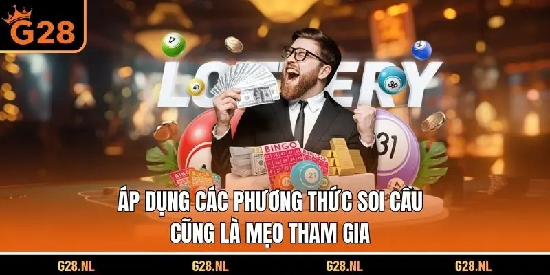 Áp dụng các phương thức soi cầu cũng là mẹo tham gia hiệu quả