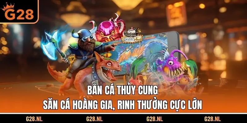 Bắn Cá Thủy Cung - Săn Cá Hoàng Gia, Rinh Thưởng Cực Lớn
