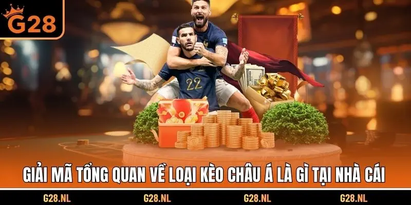 Giải mã tổng quan về loại kèo châu Á là gì tại nhà cái