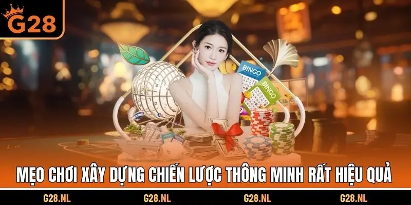 Mẹo chơi xây dựng chiến lược thông minh rất hiệu quả