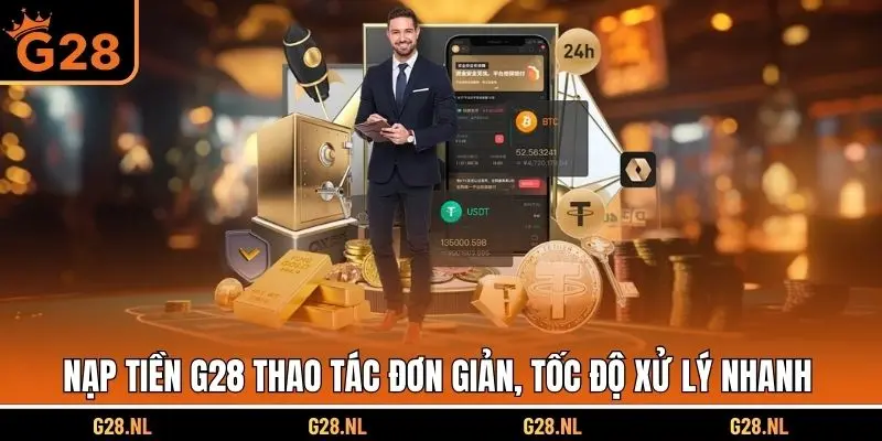 Nạp tiền G28 thao tác đơn giản, tốc độ xử lý nhanh