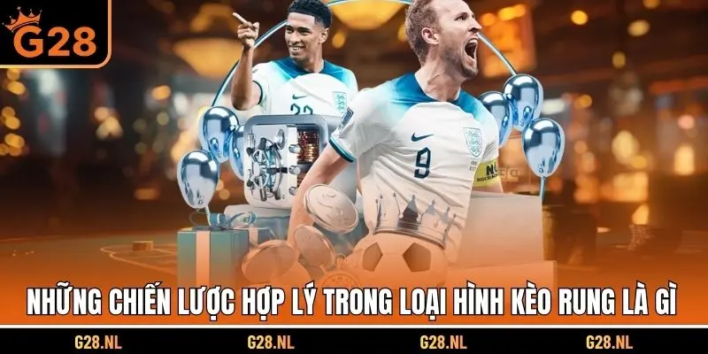 Những chiến lược hợp lý trong loại hình kèo rung là gì