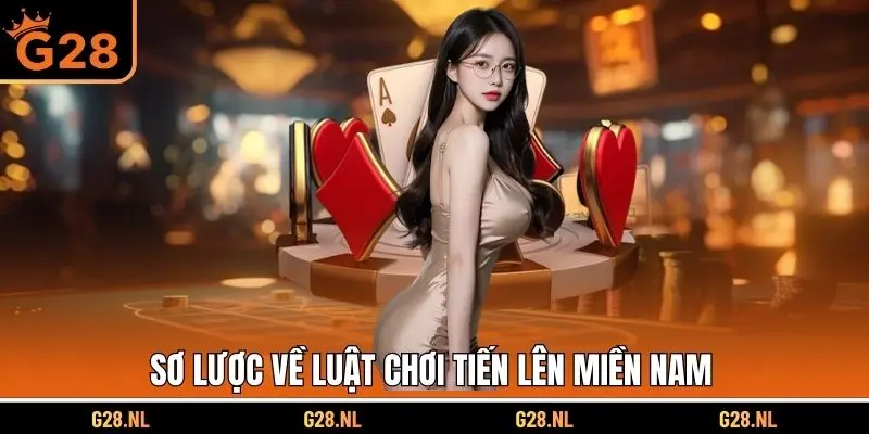 Sơ lược về luật chơi trò chơi tiến lên miền Nam tại G28