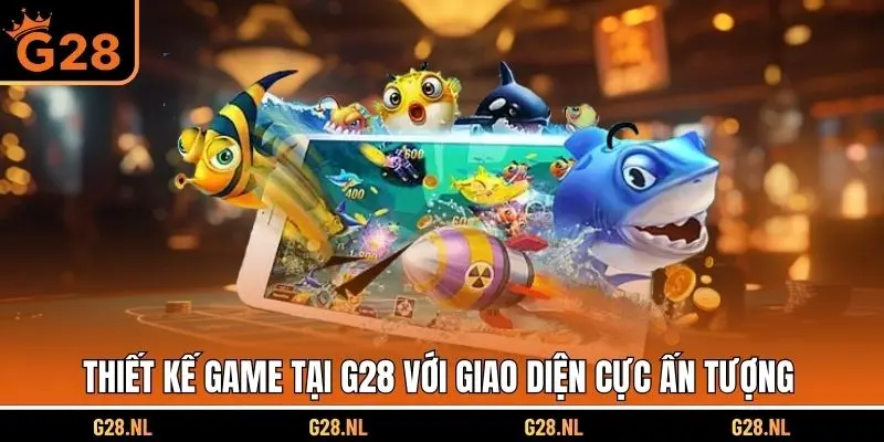 Thiết kế game tại G28 với giao diện cực ấn tượng