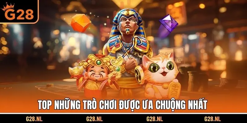 Top những trò chơi được ưa chuộng nhất